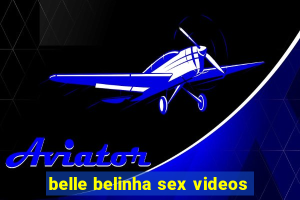 belle belinha sex videos